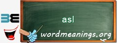 WordMeaning blackboard for asl